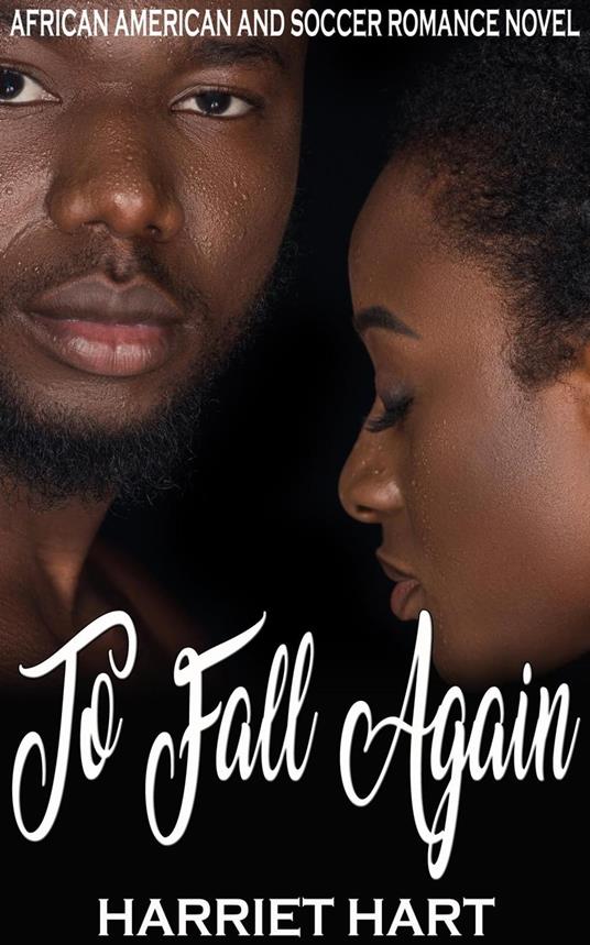 To Fall Again: African American and Soccer Romance Novel