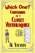 Which One? Confessions of a Closet Ventriloquist