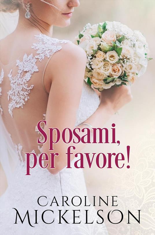 Sposami, per favore! - Caroline Mickelson - ebook