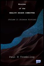 Minutes of the Reality Escape Committee Volume 2: Science Fiction