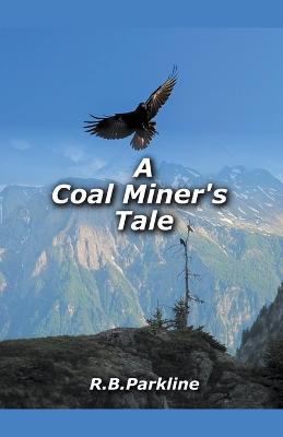 A Coal Miners Tale - Rb Parkline - cover