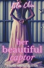 Her Beautiful Captor: A Captive Romance Collection