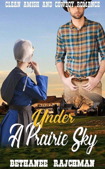 Under A Prairie Sky: Amish and Cowboy Romance