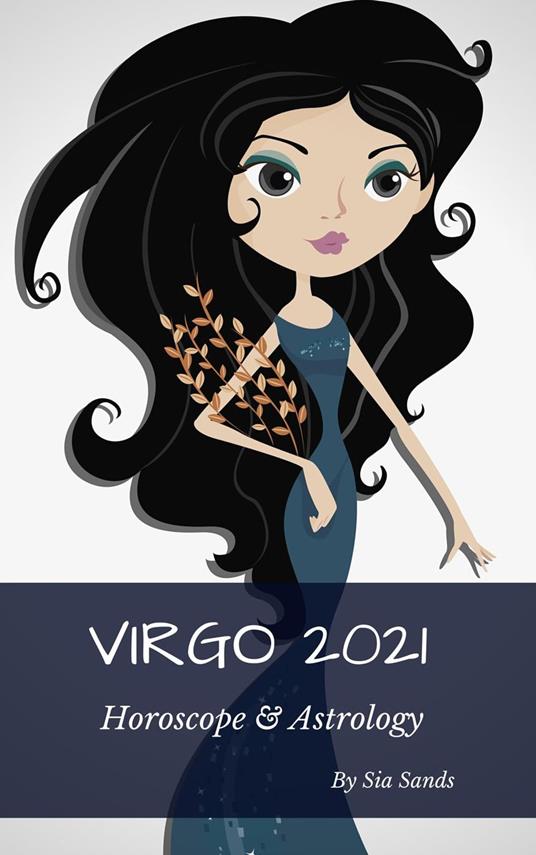 Virgo 2021 Horoscope & Astrology - Sands, Sia - Ebook in inglese - EPUB2  con DRMFREE
