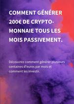 Comment générer 200€ de cryptomonnaie tous les mois passivement