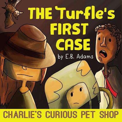 The Turfle's First Case - E. B. Adams - ebook