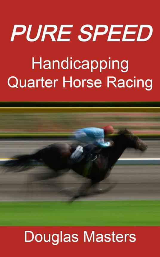 Pure Speed Handicapping Quarter Horse Racing