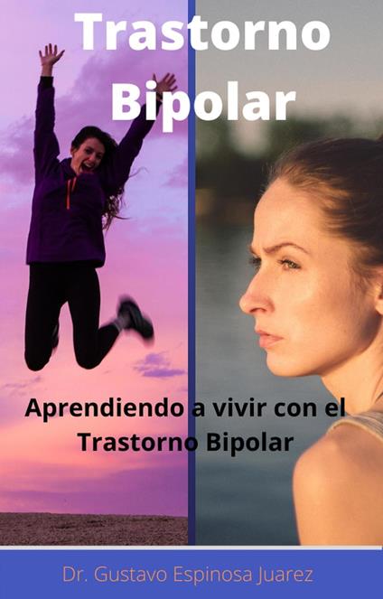 Trastorno Bipolar Aprendiendo a vivir con el Trastorno Bipolar