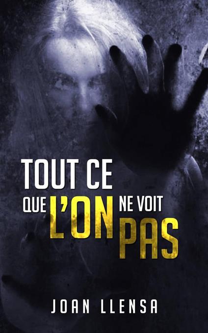 Tout ce que l’on ne voit pas - Joan Llensa - ebook