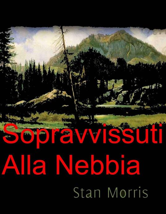 Sopravvissuti alla Nebbia - Stan Morris - ebook