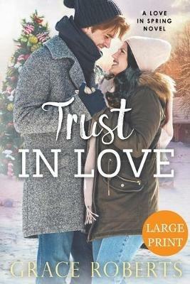 Trust In Love (Large Print Edition) - Grace Roberts - cover