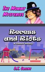 Recess and Riots: a Short Story
