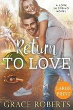 Return To Love (Large Print Edition)