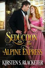 Seduction on the Alpine Express