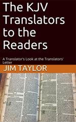 The KJV Translators to the Readers: A Translator's Look at the Translators'Letter