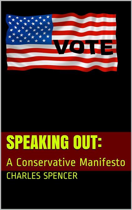 SPEAKING OUT:: A Conservative Manifesto