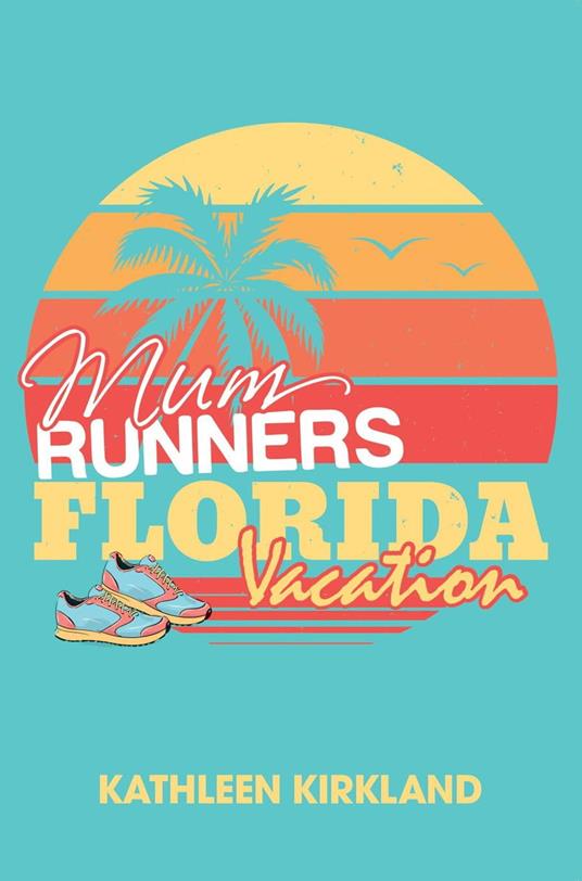 Mum Runners Florida Vacation