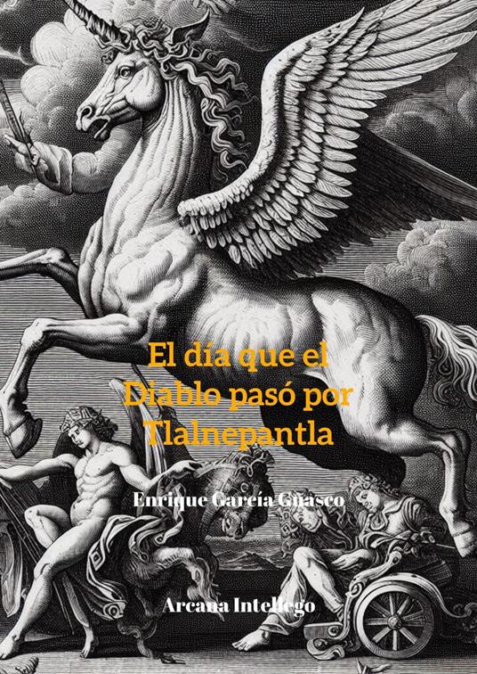 El día que el diablo pasó por Tlalnepantla - Enrique García Guasco - ebook