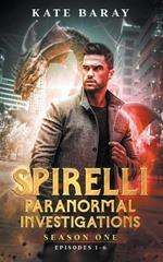 Spirelli Paranormal Investigations Season One: Episodes 1-6