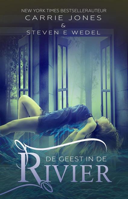 De geest in de rivier - Steven E. Wedel,Carrie Jones - ebook