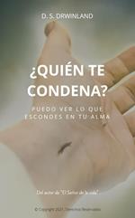 ¿Quién te Condena?