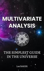 Multivariate Analysis – The Simplest Guide in the Universe