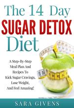 The 14 Day Sugar Detox Diet