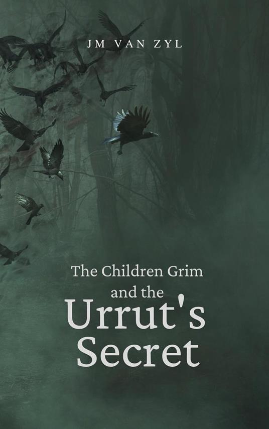 The Children Grim and the Urrut's Secret - JM van Zyl - ebook