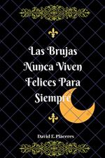 Las Brujas Nunca Viven Felices Para Siempre