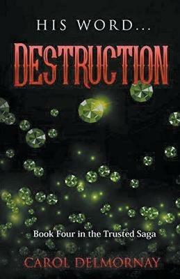 His Word...Destruction - Carol Delmornay - cover
