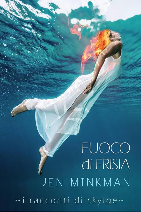 Fuoco di Frisia - Jen Minkman - ebook