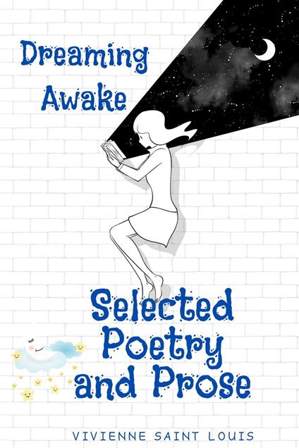 Dreaming Awake - Selected Poetry and Prose