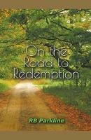 On the Road to Redemption - Rb Parkline - cover