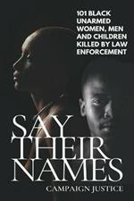 Say Their Names: 101 Black Unarmed Women, Men and Children Killed By Law Enforcement