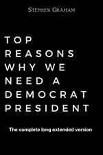 Top Reasons Why We Need A Democrat President