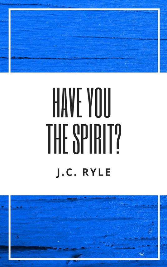 Have You The Spirit?