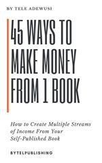 45 Ways To Make Money From 1 Book