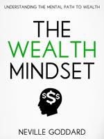 The Wealth Mindset: Understanding the Mental Path to Wealth