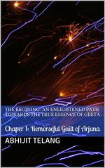 The Begining: An Enlightened Path Towards the True Essence of Geeta