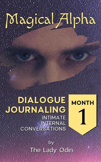 Magical Alpha Dialogue Journaling Intimate Internal Conversations Volume 1