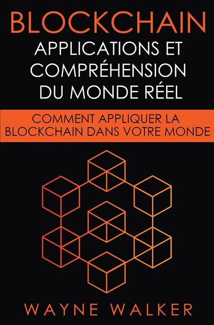 Blockchain: Applications et compréhension du monde réel