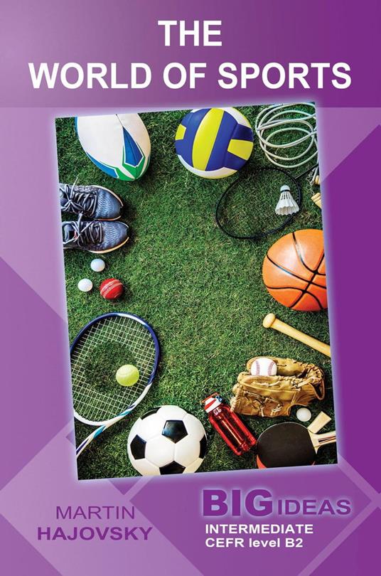 The World of Sports (Big Ideas: Intermediate) - Hajovsky, Martin - Ebook -  EPUB2 con DRMFREE | IBS