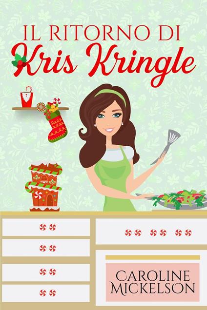 Il ritorno di Kris Kringle - Caroline Mickelson - ebook