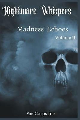 Nightmare Whispers: Madness Echoes - Fae Corps Publishing,Serena Mossgraves,Z L A - cover