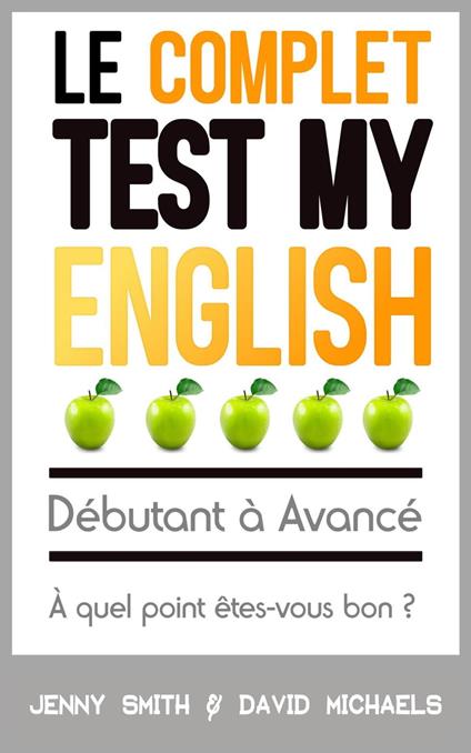 Le Complet Test My English. Débutant à Avancé. À quel point êtes-vous bon ?