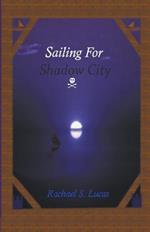 Sailing For Shadow City