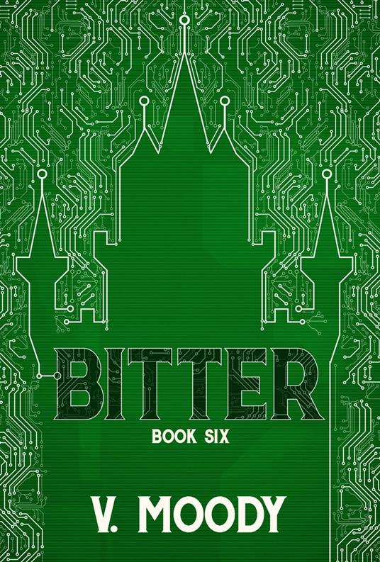Bitter: Book Six - V Moody - ebook