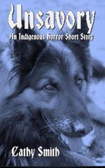 Unsavory: An Indigenous Horror Short Story