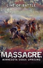 Massacre: Minnesota Sioux Uprising