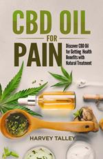 CBD Oil for Pain: Discover CBD oil for Getting Health Benefits with Natural Treatment